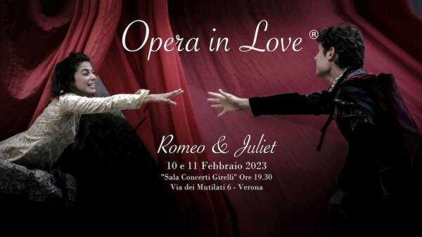 “Opera in Love” Romeo & Juliet a Verona