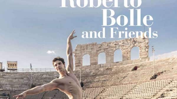 Roberto Bolle and Friends all’Arena di Verona
