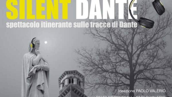 “Silent Dante”… spettacolo itinerante sulle tracce di Dante