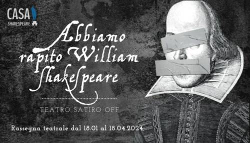 “Abbiamo Rapito William Shakespeare”: la rassegna teatrale di Casa Shakespeare