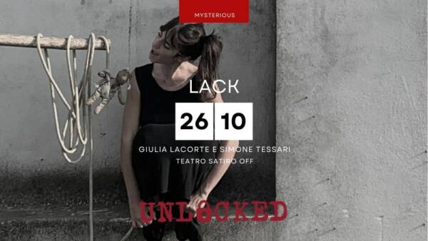 “Lack” di Giulia Lacorte e Simone Tessari al Teatro Satiro OFF