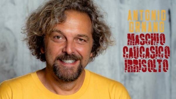 Antonio Ornano in “Maschio caucasico irrisolto”