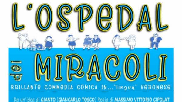 Commedia in lingua veronese “L’ospedal dei miracoli’