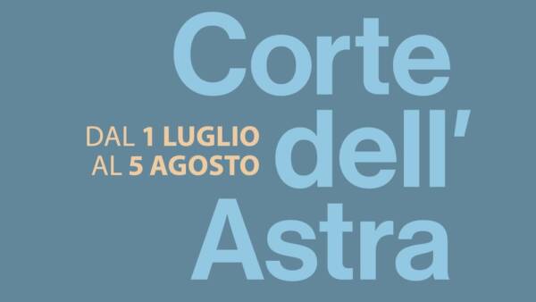 Un mese di musica, teatro e proiezioni a “La corte dell’Astra”
