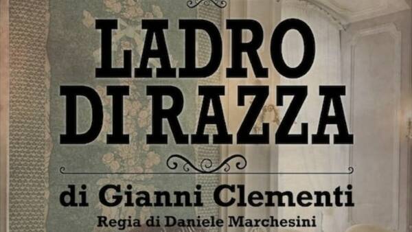 Ultimo appuntamento della rassegna “Soavestate” con la commedia “Ladro di Razza”