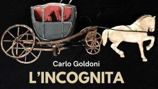 “L’incognita” di Carlo Goldoni al Teatro Nuovo