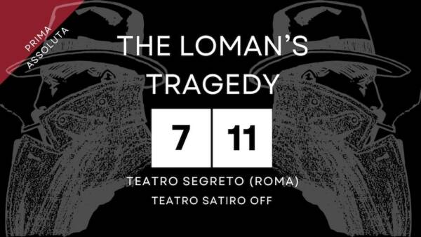 “The Loman’s Tragedy”: una prima produzione con Antonio Toma di Sarah Biacchi