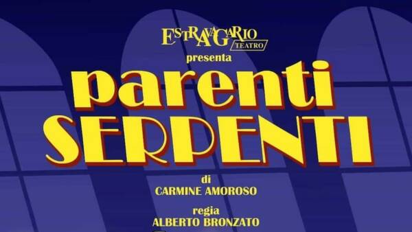“Parenti serpenti” al Teatro Santa Teresa