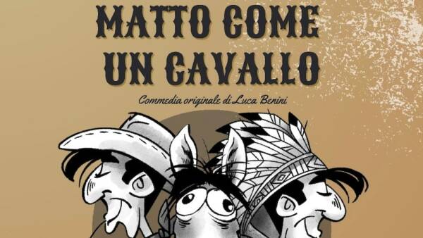 Commedia “Matto come un cavallo”