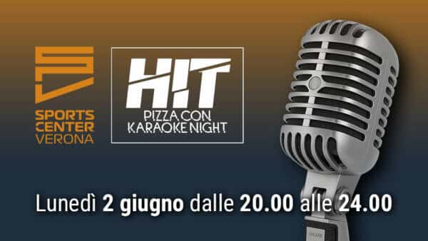 “HIT” Pizza & Karaoke Night allo Sports Center Verona