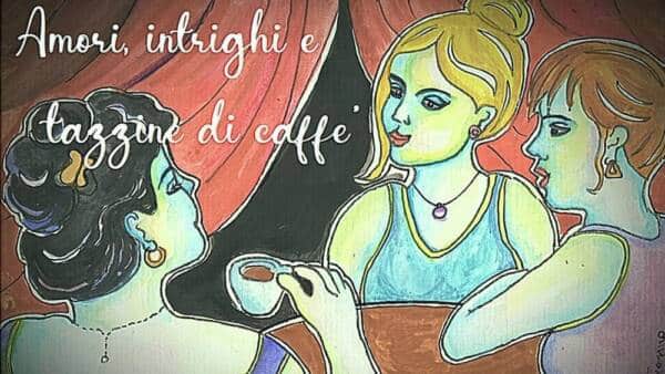 Spettacolo musicale “Amori, intrighi  e tazzine di caffè”