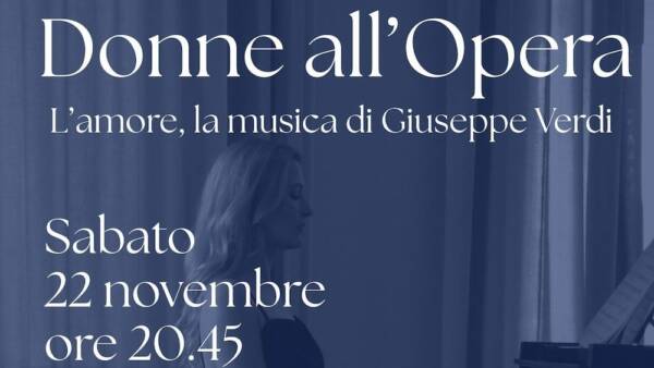 “Donne all’Opera”, omaggio alle protagoniste Verdiane