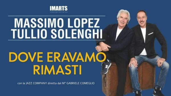 “Dove eravamo rimasti” con Massimo Lopez e Tullio Solenghi a San Bonifacio