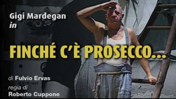 “Finche c’è prosecco…” con Gigi Mardegan al Teatro S. Teresa