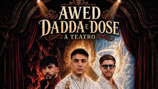 Awed, Dadda e Dose al Teatro Nuovo di Verona