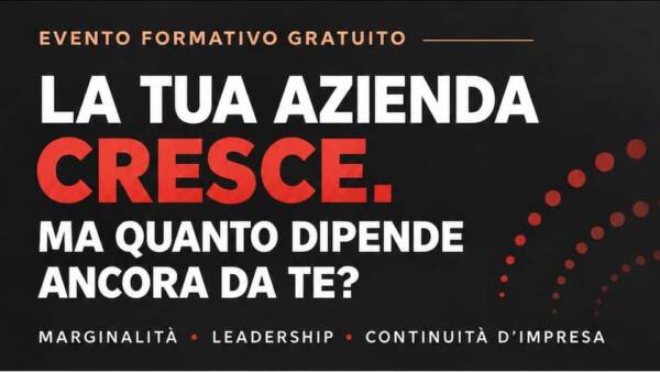 Evento formativo “La tua azienda cresce?”